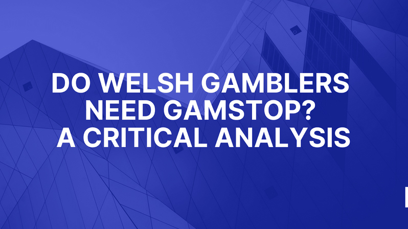 Do Welsh Gamblers Need GamStop? A Critical Analysis – Herald.Wales